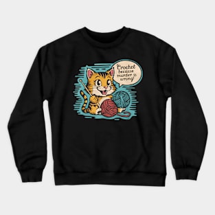 Cat Funny Crochet Because Murder Is Wrong Crewneck Sweatshirt